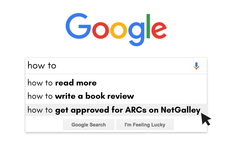 A Google Search for 'how to' showing predicted text of 'how to get approved for ARCs on Netgalley'