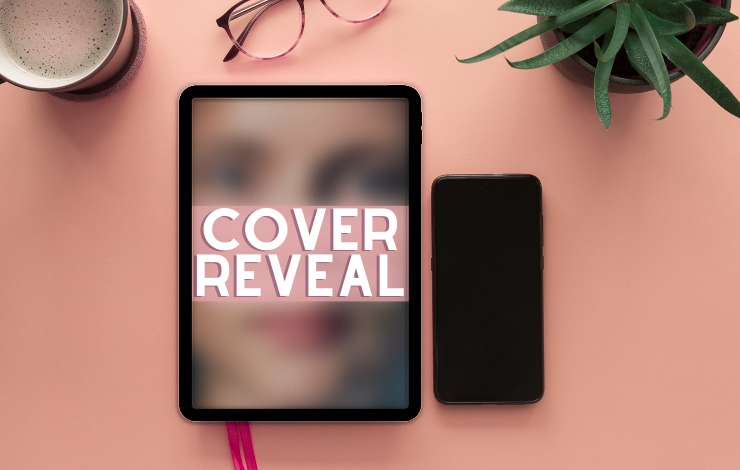 An e-reader showing a blurred photo beneath the text 'Cover Reveal' on a peach flatlay
