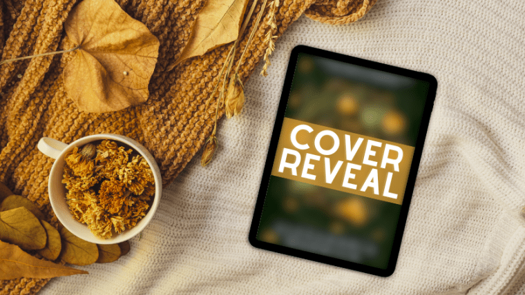A flatlay of dried orange and yellow flowers on burlap, surrounding a tablet showing the text 'Cover Reveal' over a blurred book cover